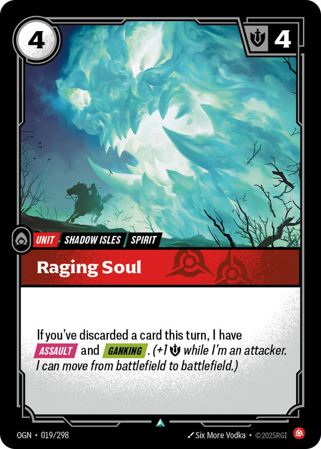 Riftbound Unit: Raging Soul. If you've discarded a card this turn, I have [Assault] and [Ganking]. (+1 [S] while I'm an attacker. I can move from battlefield to battlefield.)