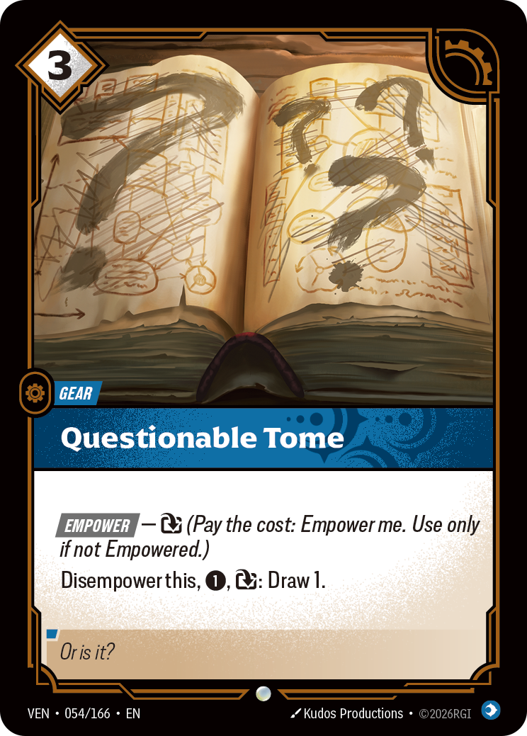 Questionable Tome — Riftbound Gear: Questionable Tome. [Empower] —  [T] (Pay the cost: Empower me. Use only if not Empowered.)
Disempower this, [1], [T]: Draw 1.