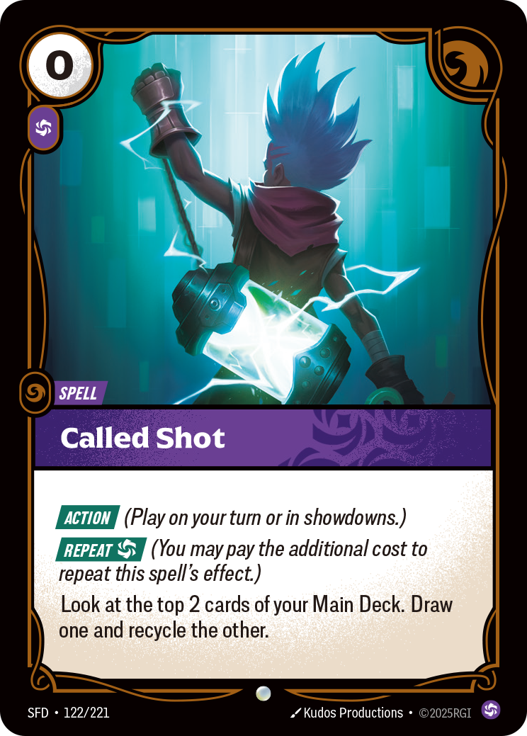 Riftbound Spell: Called Shot. [Action] (Play on your turn or in showdowns.)
[Repeat] [C] (You may pay the additional cost to repeat this spell's effect.)
Look at the top 2 cards of your Main Deck. Draw one and recycle the other.