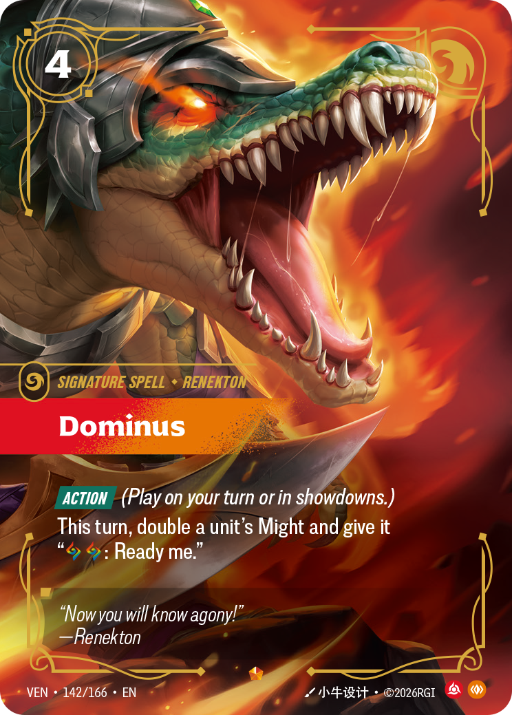 Dominus — Riftbound Spell: Dominus. [Action] (Play on your turn or in showdowns.)
This turn, double a unit's Might and give it "[A][A]: Ready me."