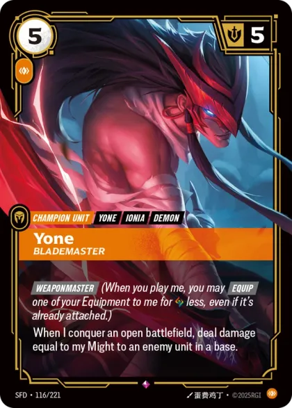 Riftbound Unit: Yone, Blademaster. [Weaponmaster] (When you play me, you may [Equip] one of your Equipment to me for [A] less, even if it's already attached.)
When I conquer an open battlefield, deal damage equal to my Might to an enemy unit in a base.