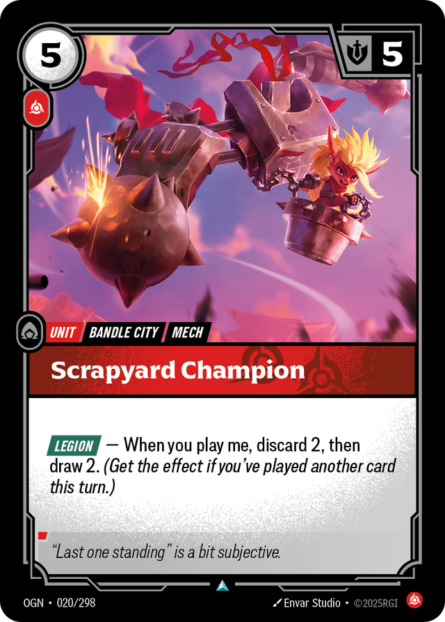 Riftbound Unit: Scrapyard Champion. [Legion] — When you play me, discard 2, then draw 2. (Get the effect if you've played another card this turn.)