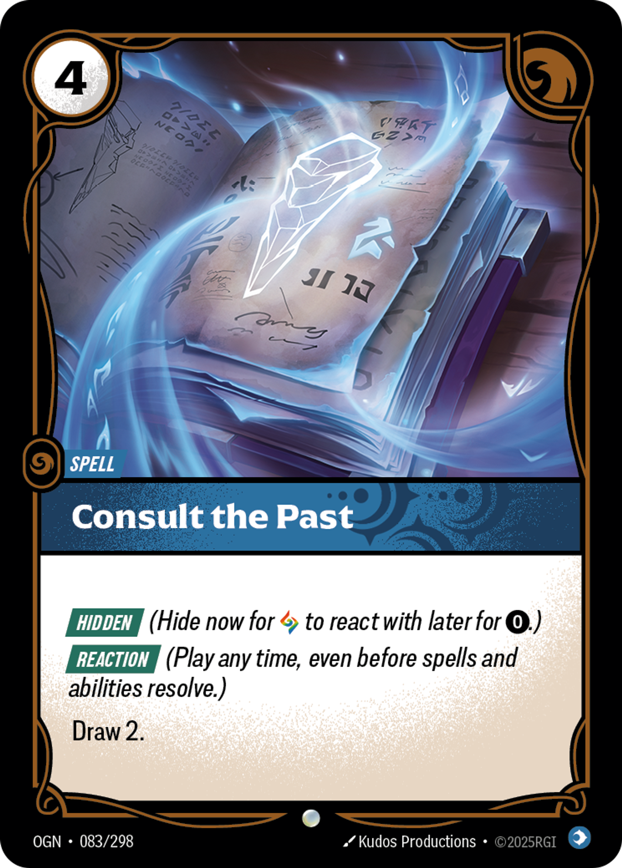 Riftbound Spell: Consult the Past. [Hidden] (Hide now for [A] to react with later for [0].)
[Reaction] (Play any time, even before spells and abilities resolve.)
Draw 2.