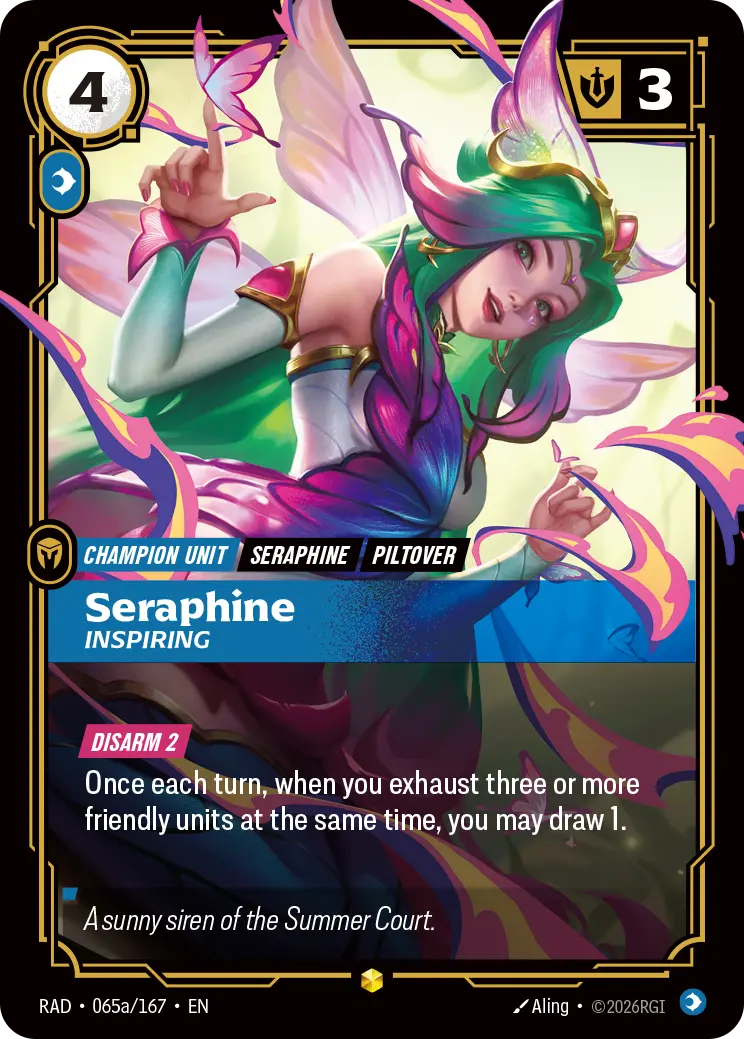 Riftbound Unit: Seraphine, Inspiring. [Disarm 2]
Once each turn, when you exhaust three or more friendly units at the same time, you may draw 1.