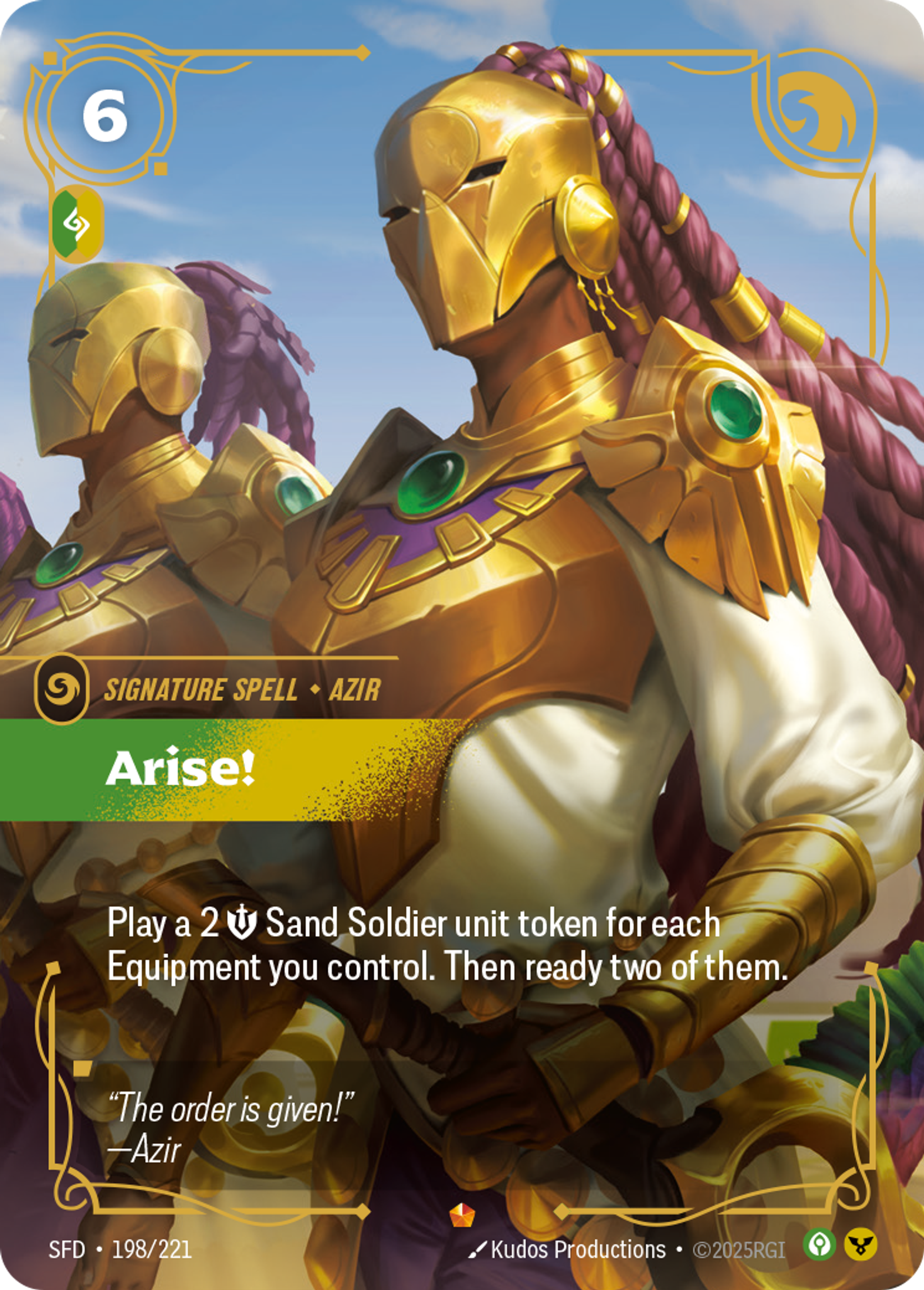 Riftbound Spell: Arise!. Play a 2 [M] Sand Soldier unit token for each Equipment you control. Then do this: Ready up to two of them.