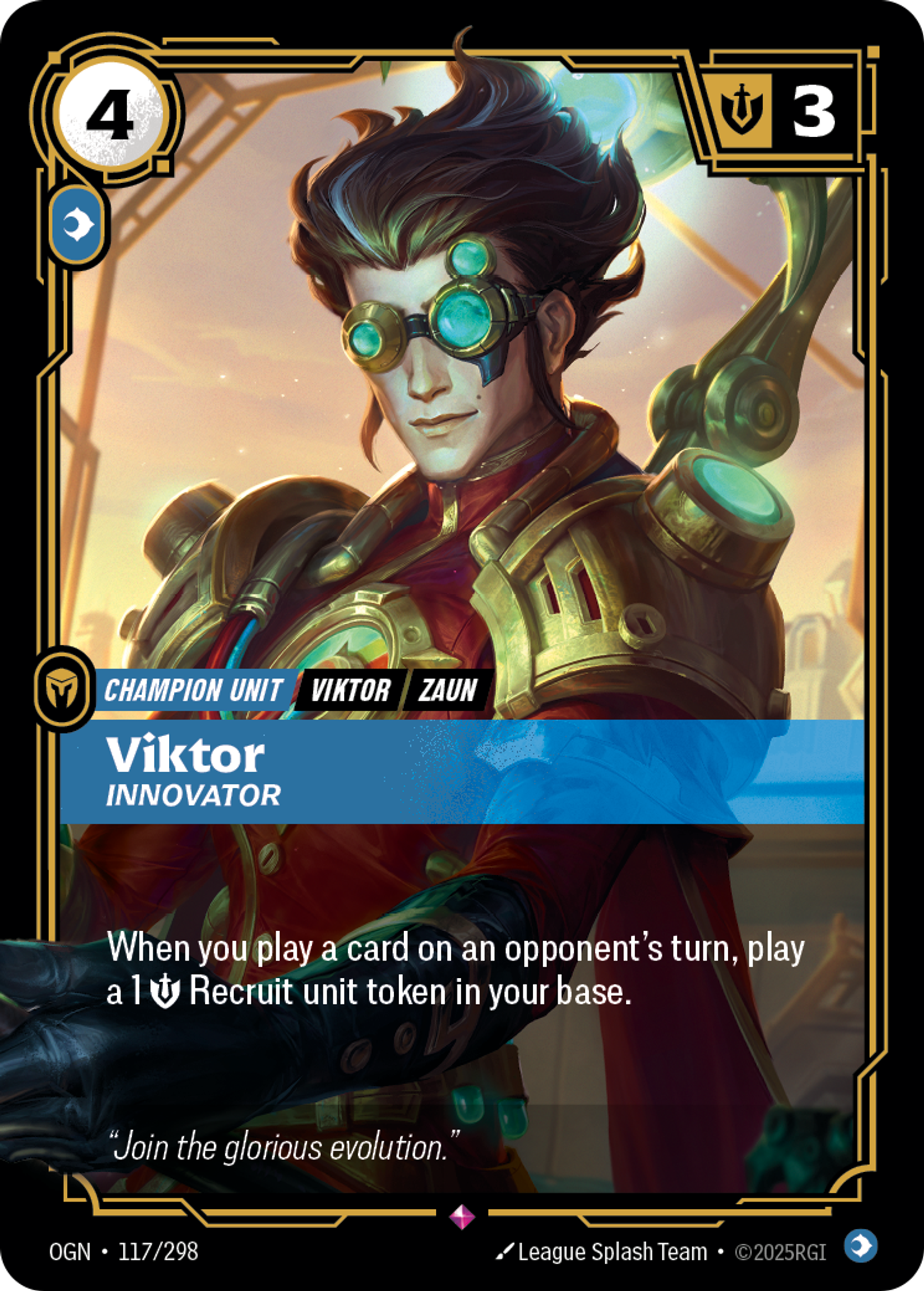 Riftbound Unit: Viktor, Innovator. When you play a card on an opponent's turn, play a 1 [S] Recruit unit token in your base.