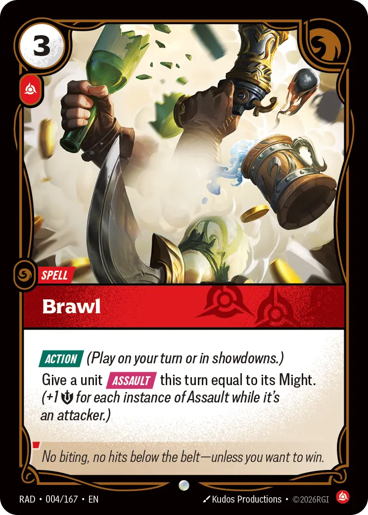 Riftbound Spell: Brawl. [Action] (Play on your turn or in showdowns.)
Give a unit [Assault] this turn equal to its Might. (+1 [S] for each instance of Assault while it's an attacker.)
