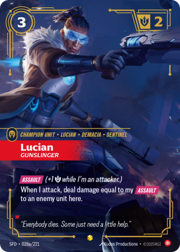 Riftbound Unit: Lucian, Gunslinger. [Assault] (+1 [S] while I'm an attacker.)
When I attack, deal damage equal to my [Assault] to an enemy unit here.