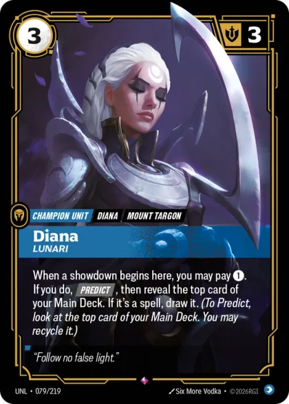 Riftbound Unit: Diana, Lunari. When a showdown begins here, you may pay [1]. If you do, [Predict], then reveal the top card of your Main Deck. If it's a spell, draw it. (To Predict, look at the top card of your Main Deck. You may recycle it.)