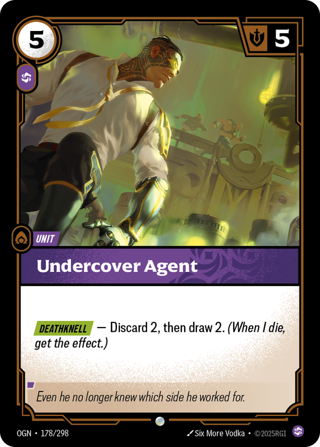 Riftbound Unit: Undercover Agent. [Deathknell] — Discard 2, then draw 2. (When I die, get the effect.)
