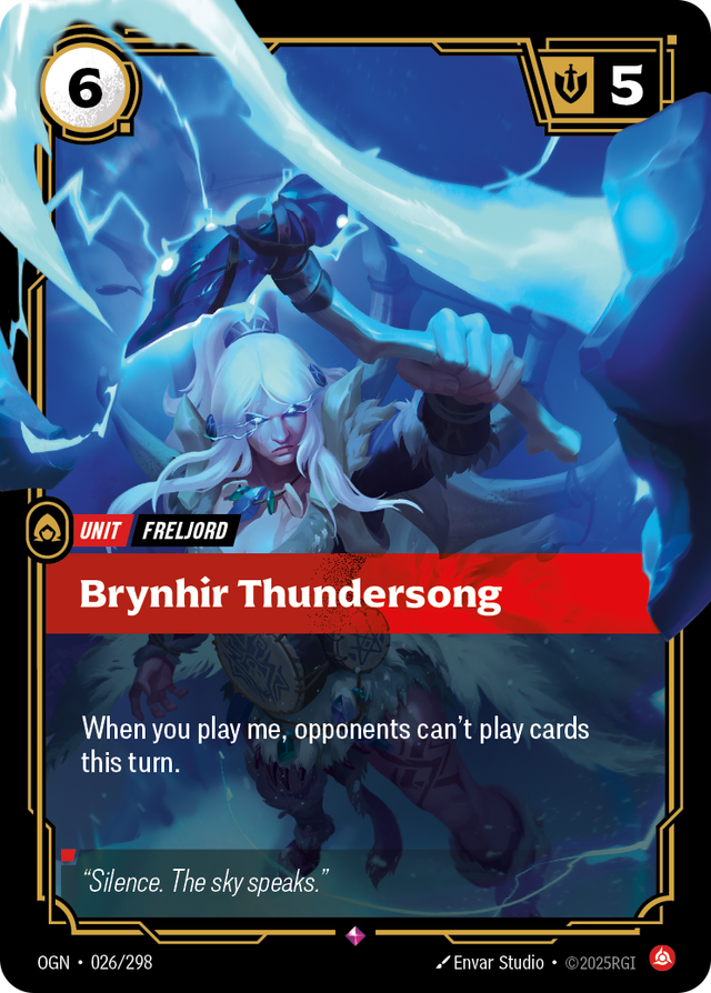 Riftbound Unit: Brynhir Thundersong. When you play me, opponents can't play cards this turn.