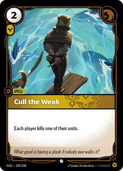 Riftbound Spell: Cull the Weak. Each player kills one of their units.