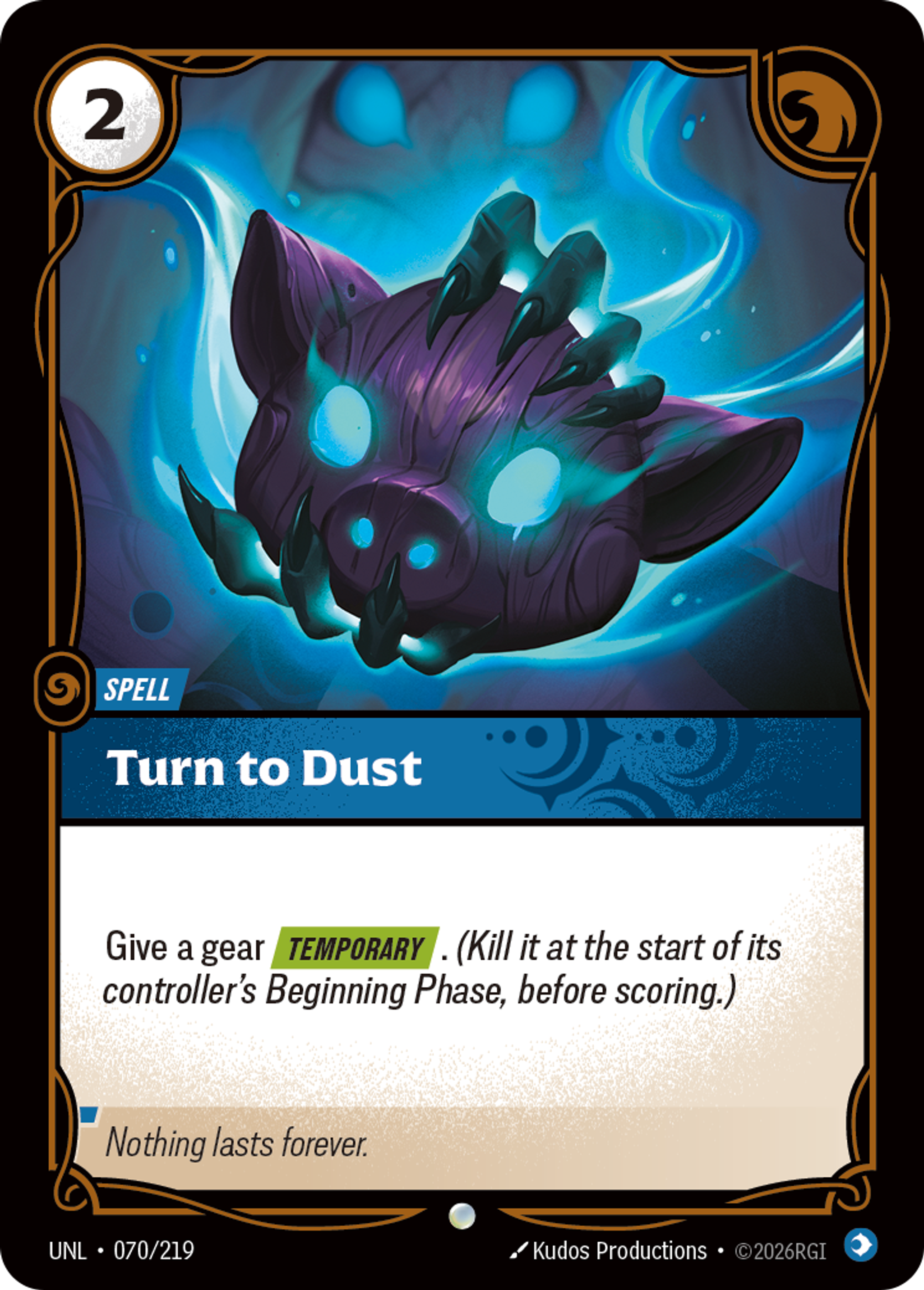 Riftbound Spell: Turn to Dust. Give a gear [Temporary]. (Kill it at the start of its controller's Beginning Phase, before scoring.)