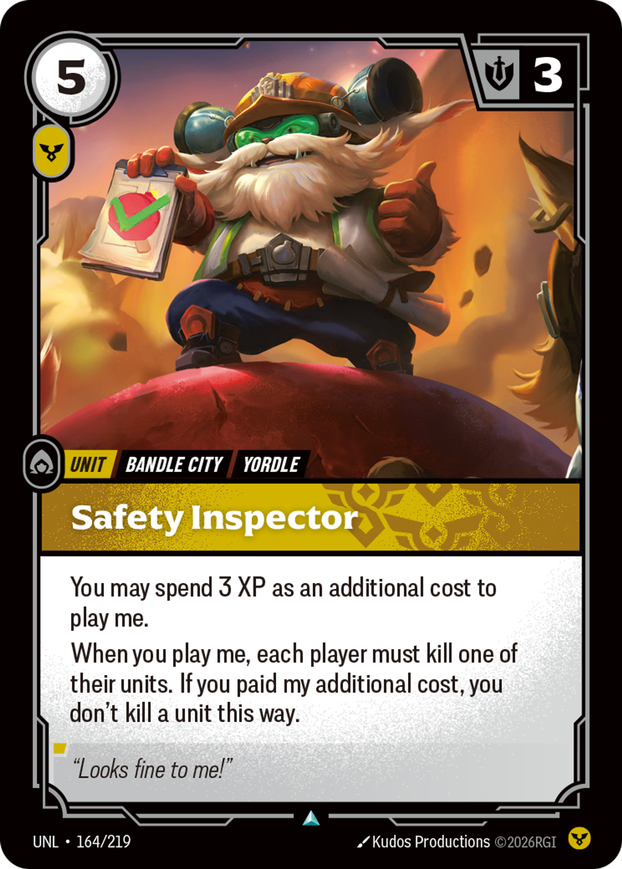Riftbound Unit: Safety Inspector. You may spend 3 XP as an additional cost to play me.
When you play me, each player must kill one of their units. If you paid my additional cost, you don't kill a unit this way.