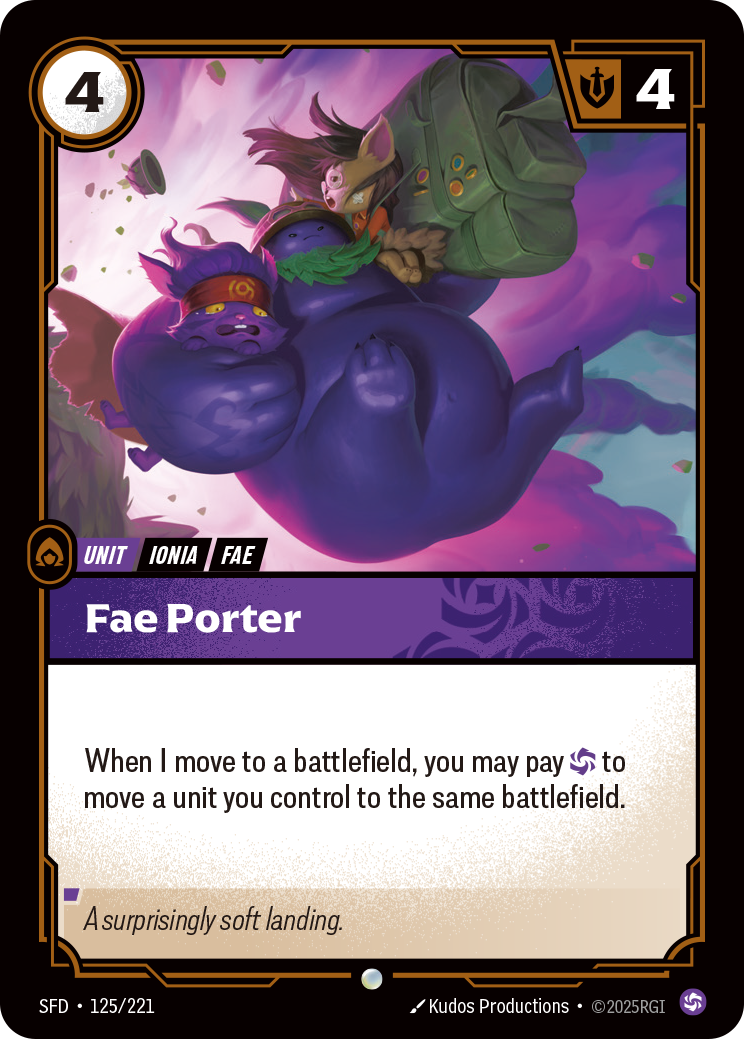 Riftbound Unit: Fae Porter. When I move to a battlefield, you may pay [C] to move a unit you control to the same battlefield.