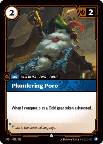 Riftbound Unit: Plundering Poro. When I conquer, play a Gold gear token exhausted.