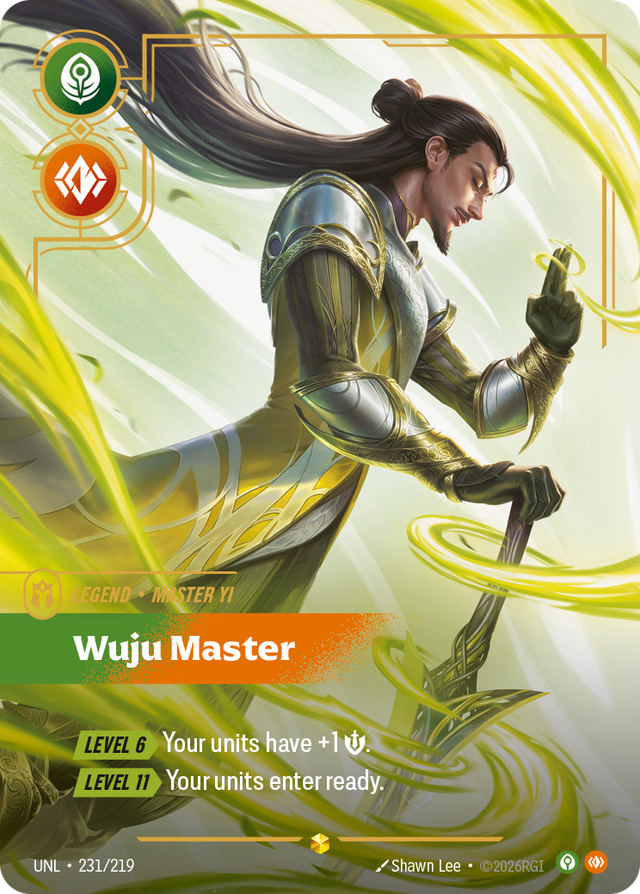 Riftbound Legend: Wuju Master. [Level 6][>] Your units have +1 [S].
[Level 11][>] Your units enter ready.