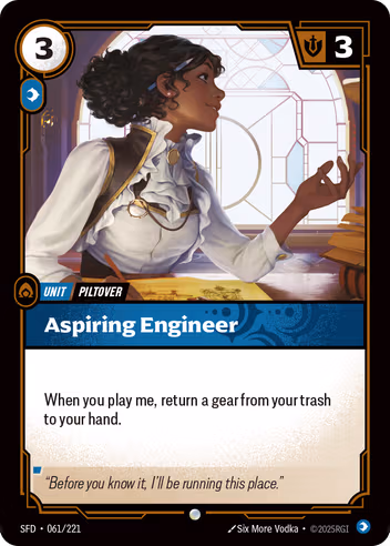Riftbound Unit: Aspiring Engineer. When you play me, return a gear from your trash to your hand.