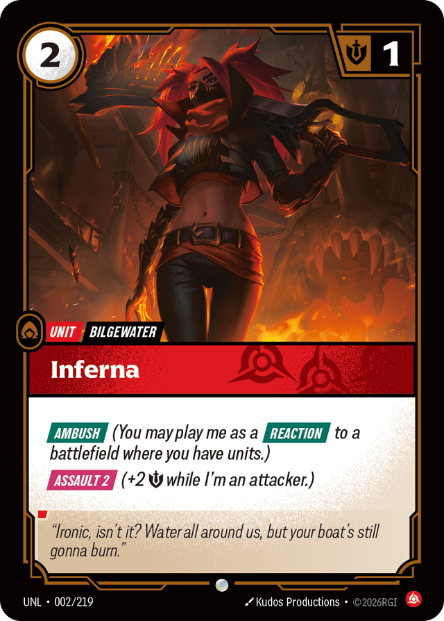 Riftbound Unit: Inferna. [Ambush] (You may play me as a [Reaction] to a battlefield where you have units.)
[Assault 2] (+2 [S] while I'm an attacker.)