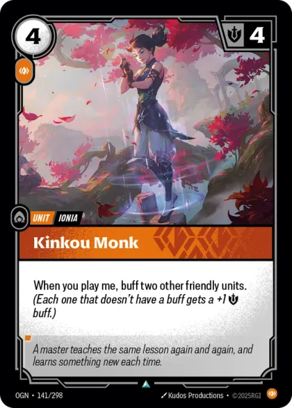 Riftbound Unit: Kinkou Monk. When you play me, buff up to two other friendly units. (Each one that doesn't have a buff gets a +1 [M] buff.)