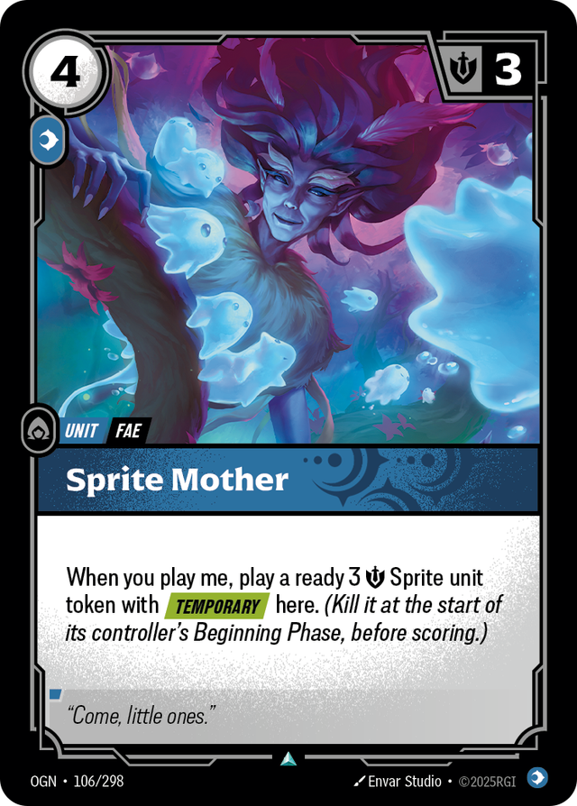 Riftbound Unit: Sprite Mother. When you play me, play a ready 3 [S] Sprite unit token with [Temporary] here. (Kill it at the start of its controller's Beginning Phase, before scoring.)