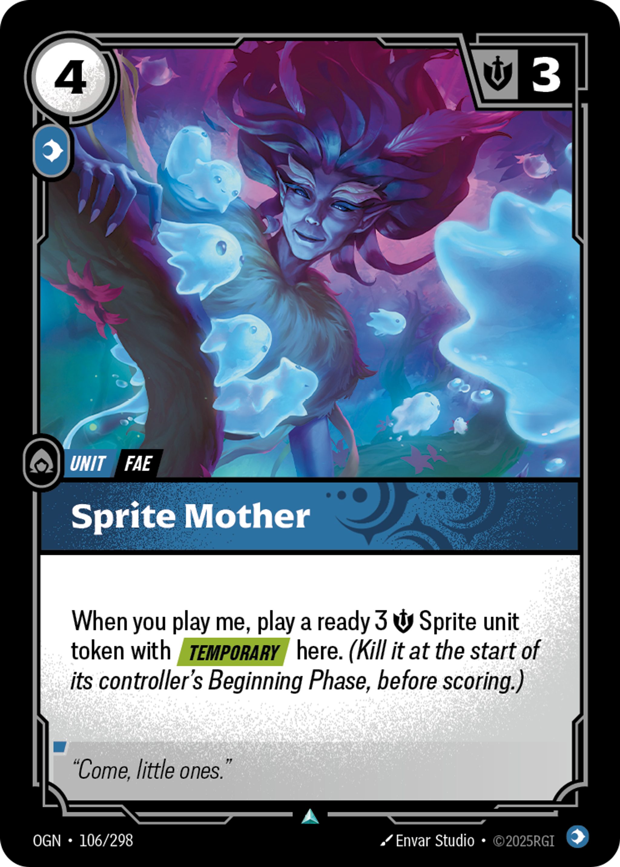 Riftbound Unit: Sprite Mother. When you play me, play a ready 3 [S] Sprite unit token with [Temporary] here. (Kill it at the start of its controller's Beginning Phase, before scoring.)
