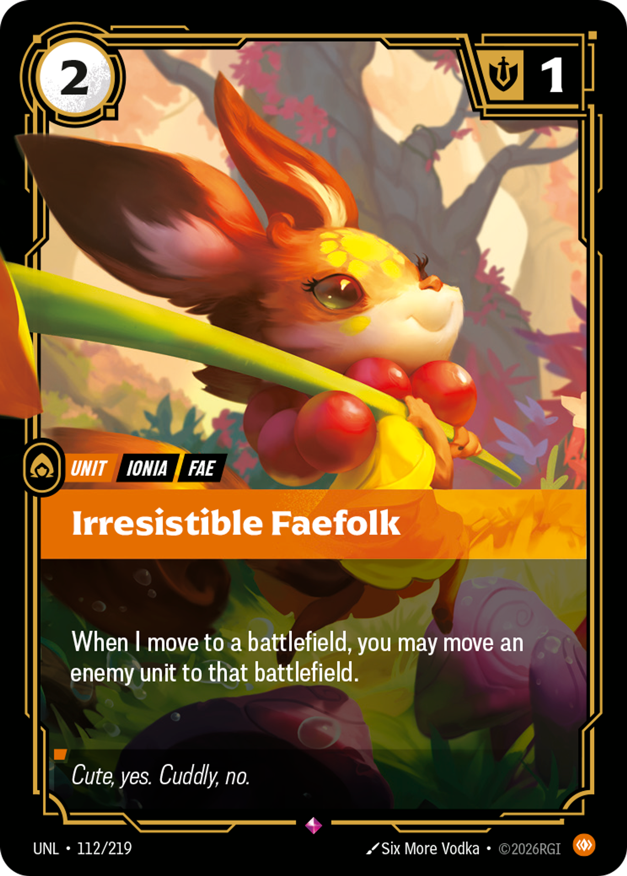 Riftbound Unit: Irresistible Faefolk. When I move to a battlefield, you may move an enemy unit to that battlefield.