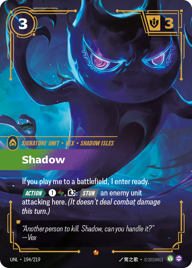 Riftbound Unit: Shadow. If you play me to a battlefield, I enter ready.
[Action][>] [1][A], [T]: [Stun] an enemy unit attacking here. (It doesn't deal combat damage this turn.)