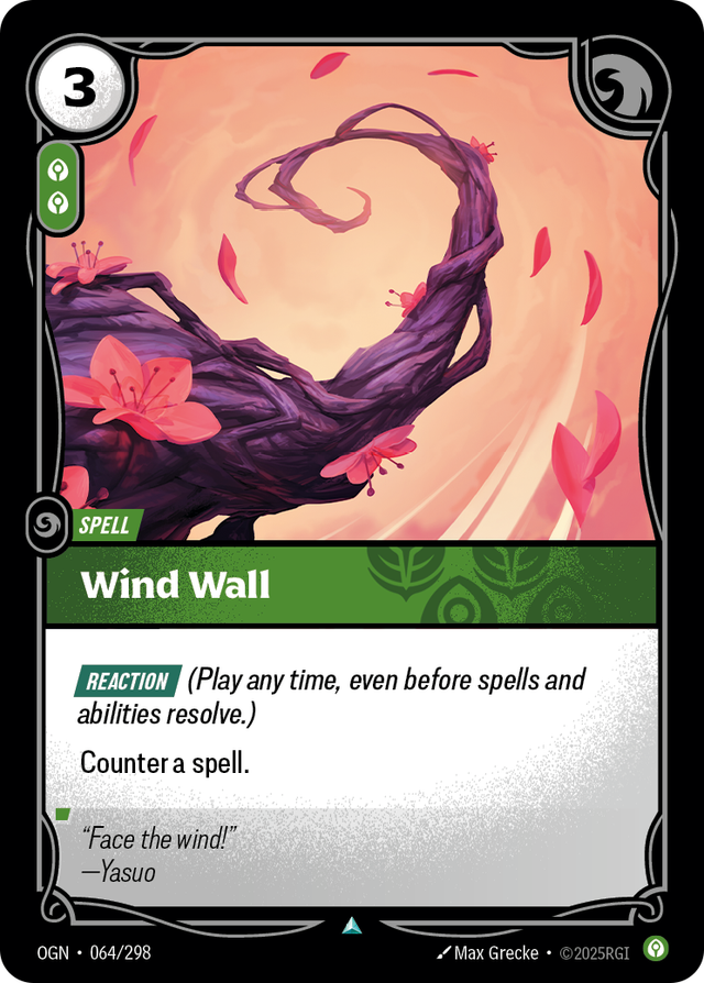 Riftbound Spell: Wind Wall. [Reaction] (Play any time, even before spells and abilities resolve.)
Counter a spell.
