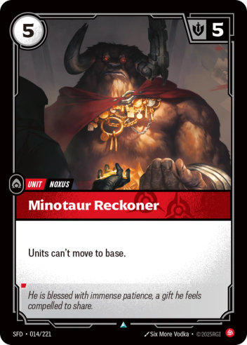 Riftbound Unit: Minotaur Reckoner. Units can't move to base.