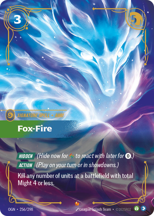 Riftbound Spell: Fox-Fire. [Hidden] (Hide now for [A] to react with later for [0].)
[Action] (Play on your turn or in showdowns.)
Kill any number of units at a battlefield with total Might 4 or less.
