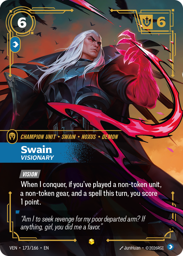 Riftbound Unit: Swain, Visionary. [Vision]
When I conquer, if you've played a non-token unit, a non-token gear, and a spell this turn, you score 1 point.