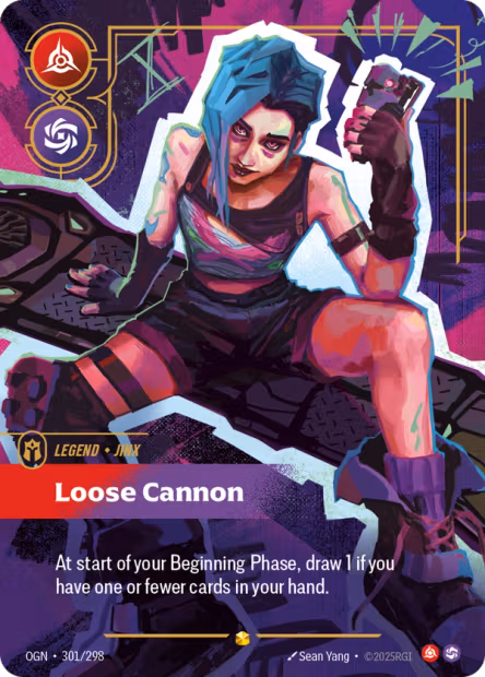 Riftbound Legend: Loose Cannon. At start of your Beginning Phase, draw 1 if you have one or fewer cards in your hand.