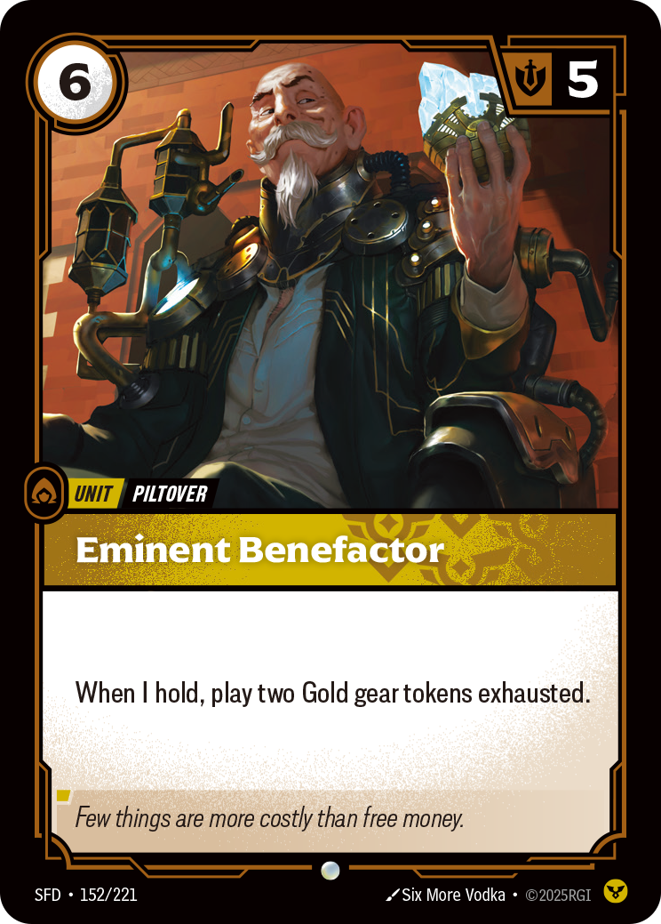 Riftbound Unit: Eminent Benefactor. When I hold, play two Gold gear tokens exhausted.