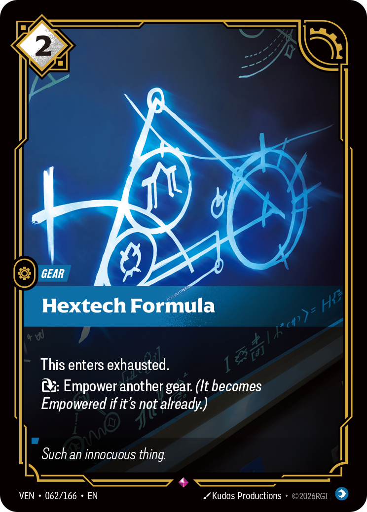 Hextech Formula — Riftbound Gear: Hextech Formula. This enters exhausted.
[T]: Empower another gear. (It becomes Empowered if it's not already.)