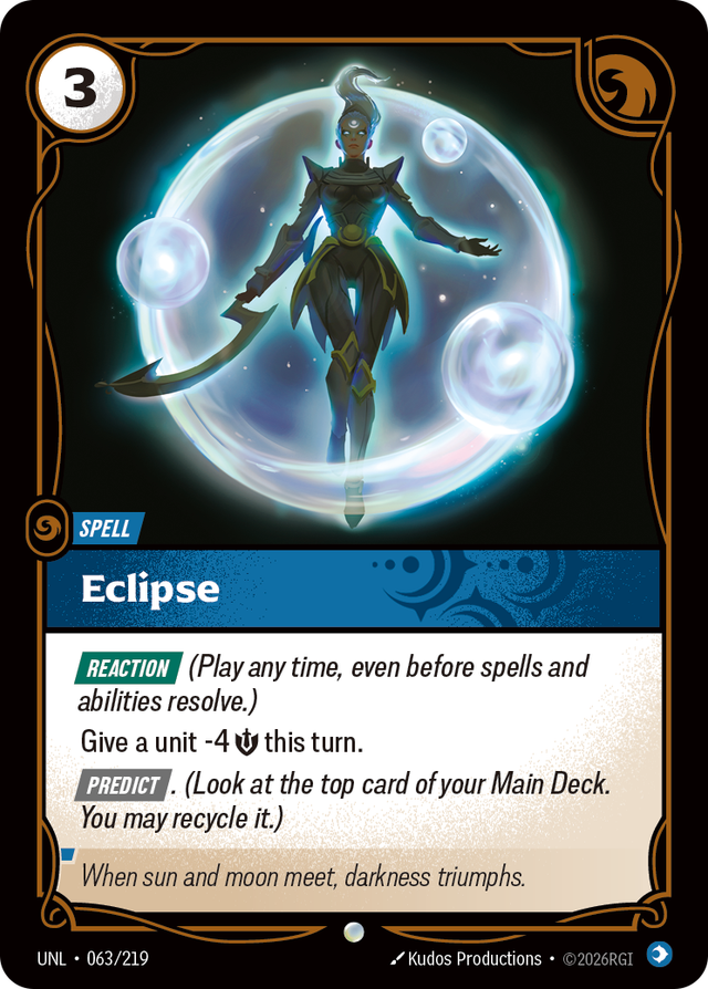 Riftbound Spell: Eclipse. [Reaction] (Play any time, even before spells and abilities resolve.)
Give a unit -4 [S] this turn.
[Predict]. (Look at the top card of your Main Deck. You may recycle it.)