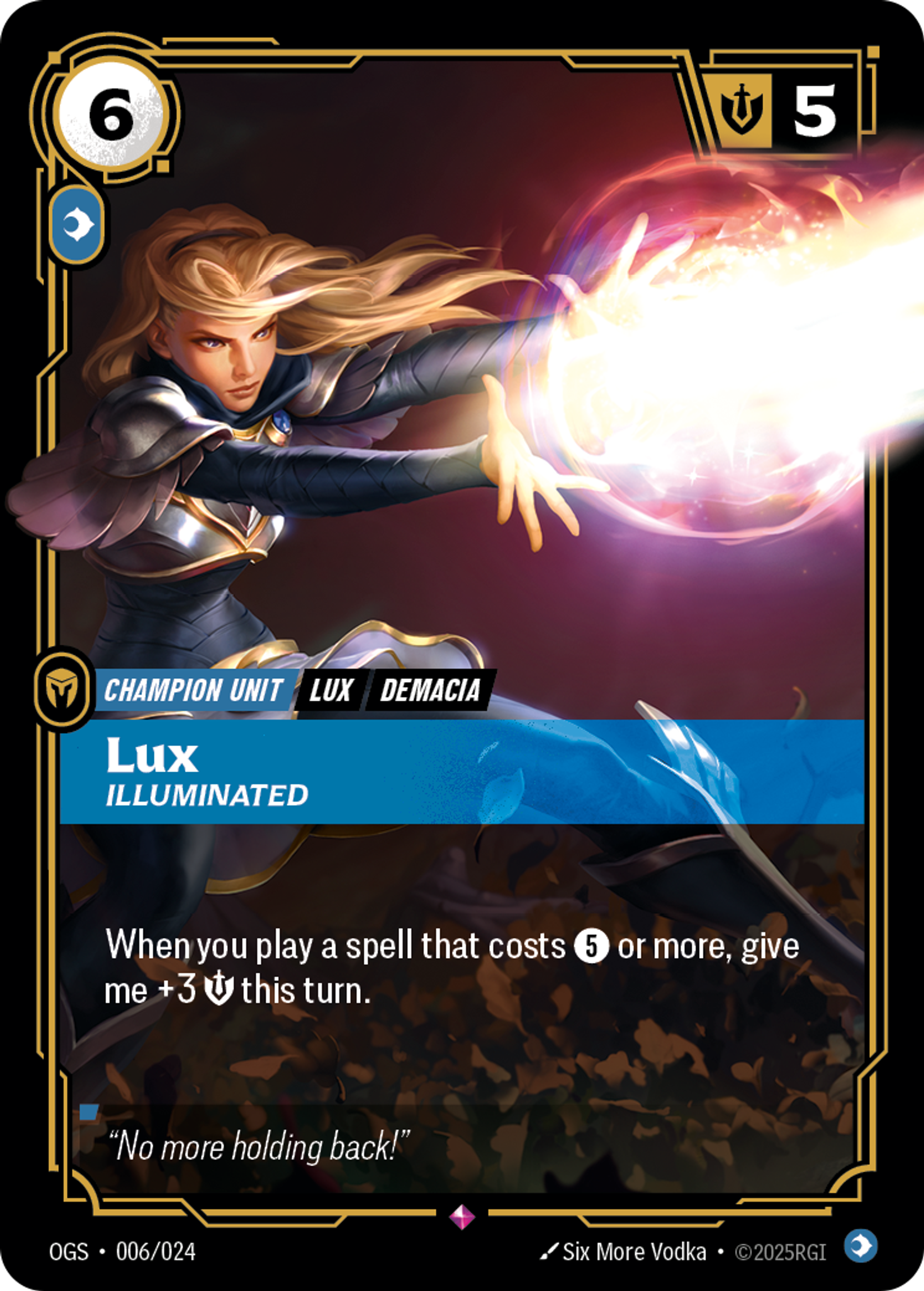 Riftbound Unit: Lux, Illuminated. When you play a spell that costs [5] or more, give me +3 [S] this turn.
