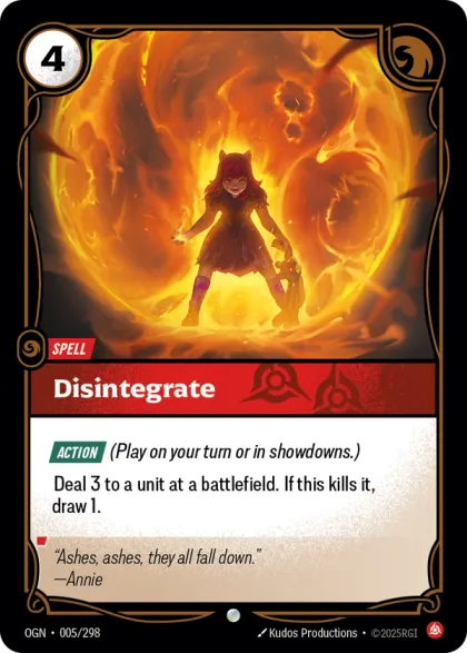 Riftbound Spell: Disintegrate. [Action] (Play on your turn or in showdowns.)
Deal 3 to a unit at a battlefield. If this kills it, draw 1.