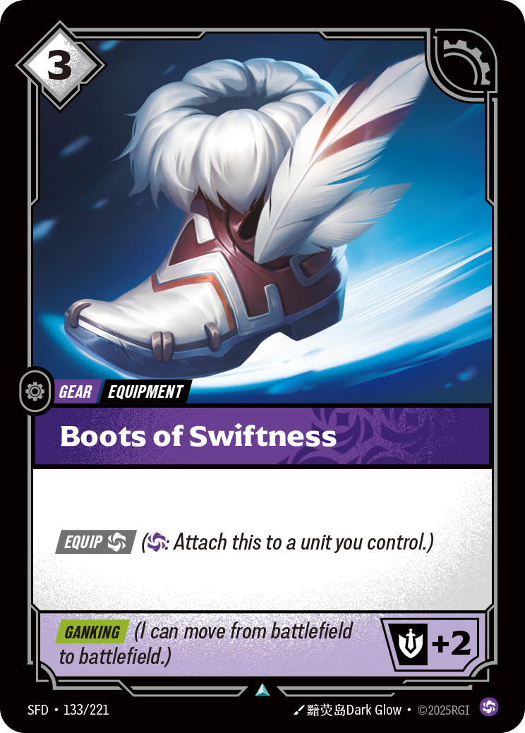 Riftbound Gear: Boots of Swiftness. [Equip] [C] ([C]: Attach this to a unit you control.)