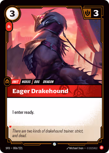 Riftbound Unit: Eager Drakehound. I enter ready.