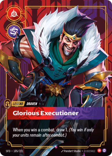 Riftbound Legend: Glorious Executioner. When you win a combat, draw 1. (You win if only your units remain after combat.)