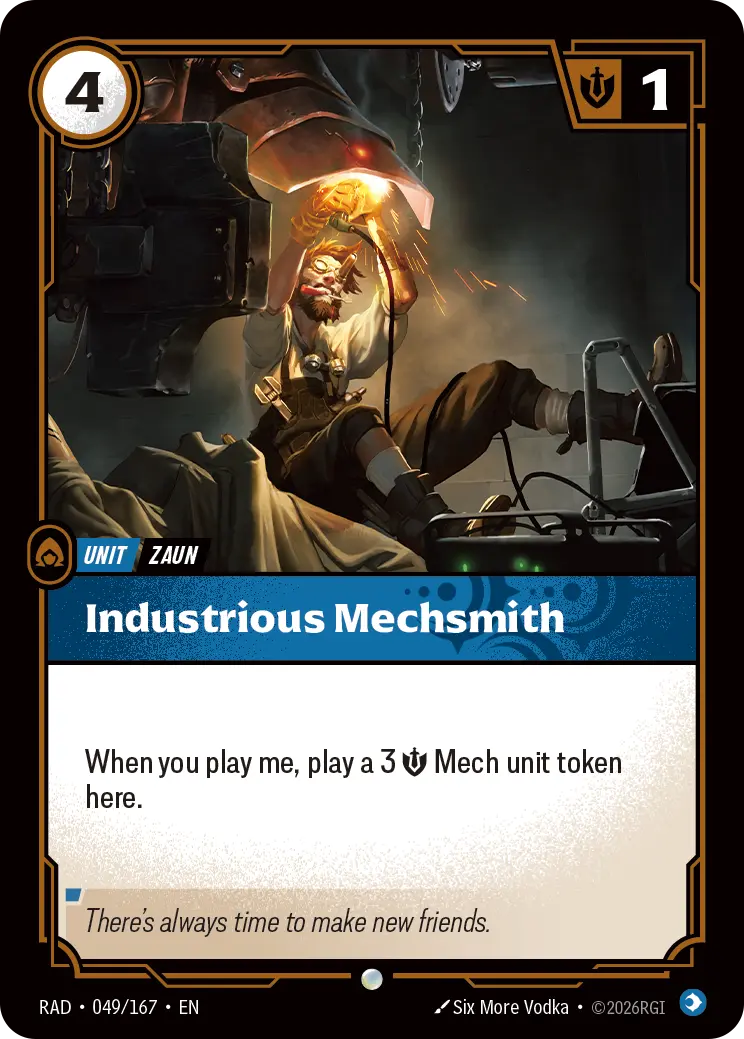 Riftbound Unit: Industrious Mechsmith. When you play me, play a 3 [S] Mech unit token here.