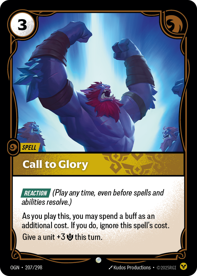 Riftbound Spell: Call to Glory. [Reaction] (Play any time, even before spells and abilities resolve.)
As you play this, you may spend a buff as an additional cost. If you do, ignore this spell's cost.
Give a unit +3 [S] this turn.
