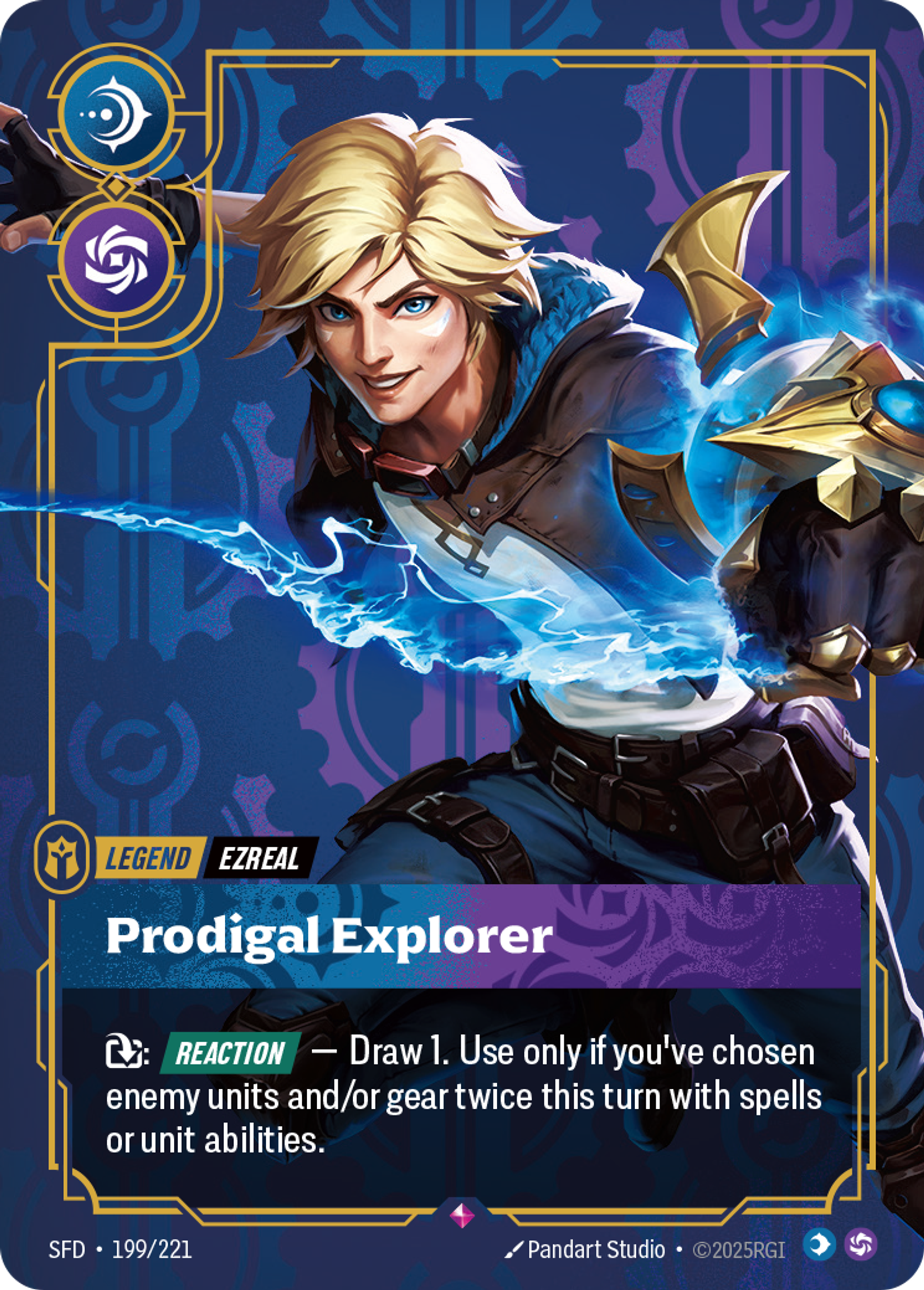 Riftbound Legend: Prodigal Explorer. [T]: [Reaction] — Draw 1. Use only if you've chosen enemy units and/or gear twice this turn with spells or unit abilities.