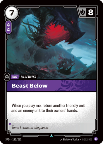 Riftbound Unit: Beast Below. When you play me, return another friendly unit and an enemy unit to their owners' hands.