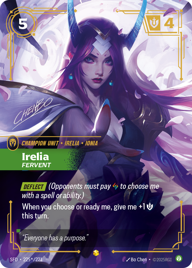 Riftbound Unit: Irelia, Fervent. [Deflect] (Opponents must pay [A] to choose me with a spell or ability.)
When you choose or ready me, give me +1 [S] this turn.