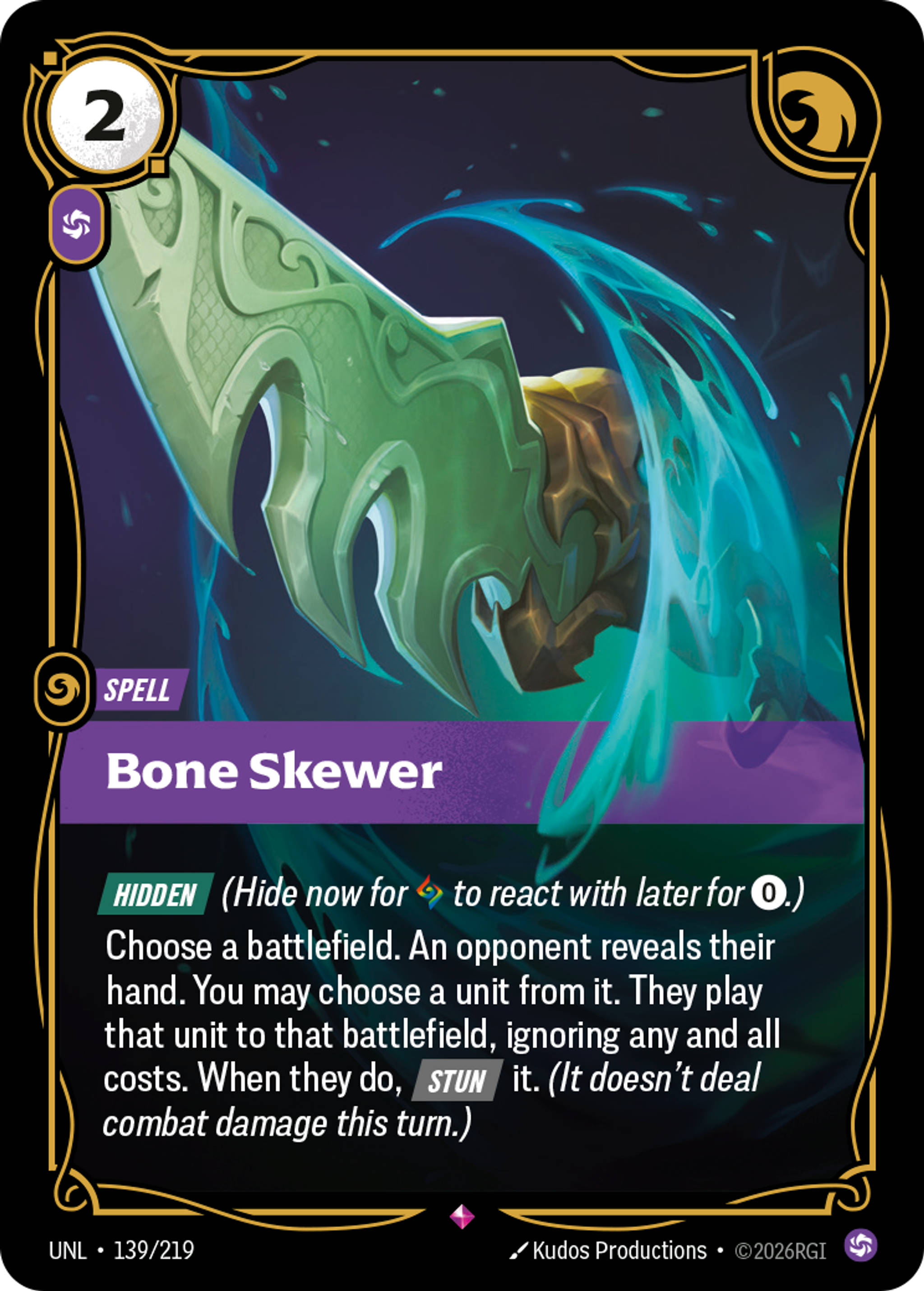 Riftbound Spell: Bone Skewer. [Hidden] (Hide now for [A] to react with later for [0].)
Choose a battlefield. An opponent reveals their hand. You may choose a unit from it. They play that unit to that battlefield, ignoring any and all costs. When they do, [Stun] it. (It doesn't deal combat damage this turn.)