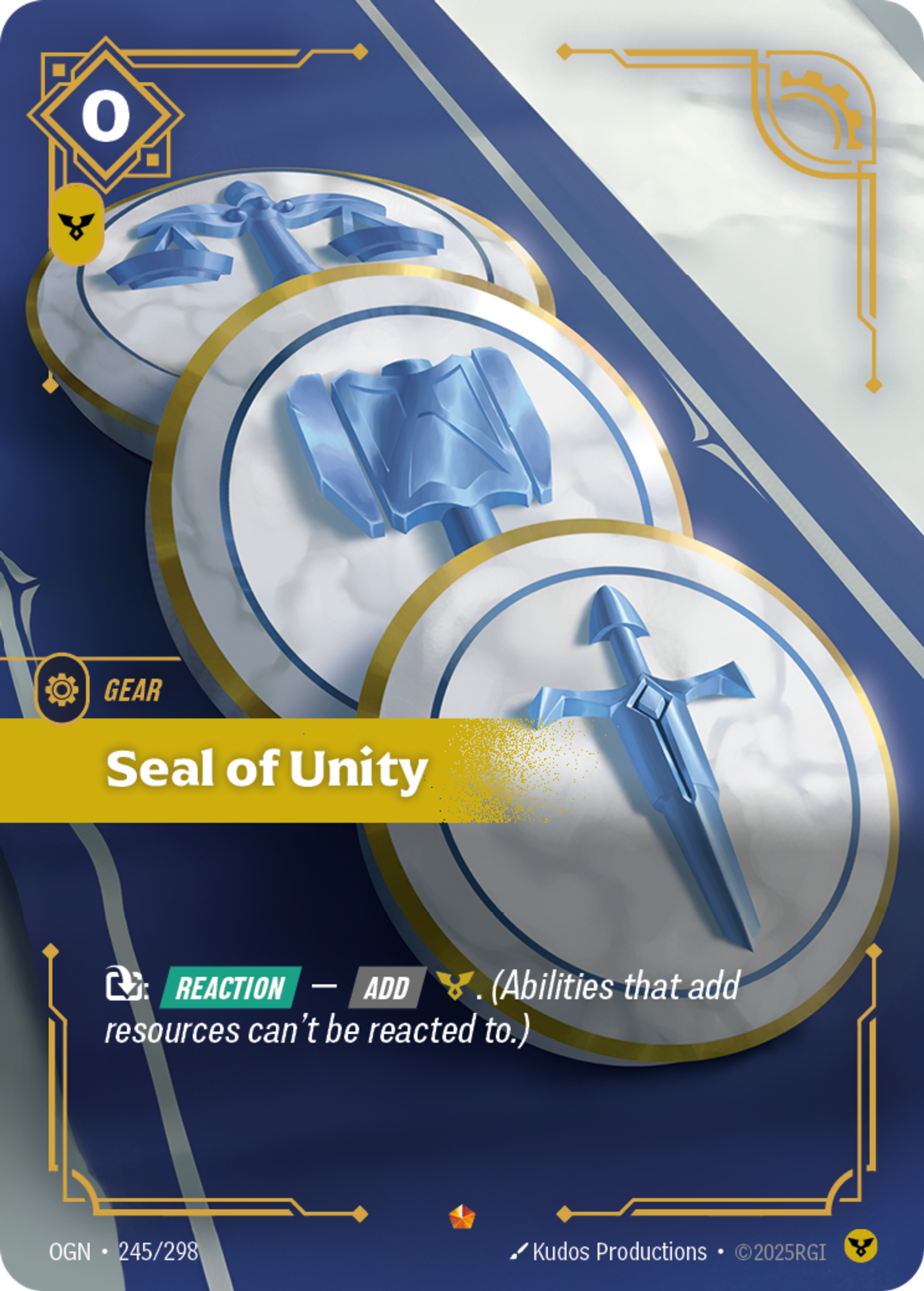 Riftbound Gear: Seal of Unity. [T]: [Reaction] — [Add] [C]. (Abilities that add resources can't be reacted to.)