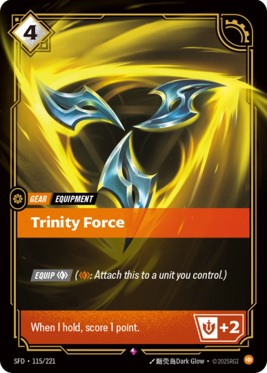 Riftbound Gear: Trinity Force. [Equip] [C] ([C]: Attach this to a unit you control.)