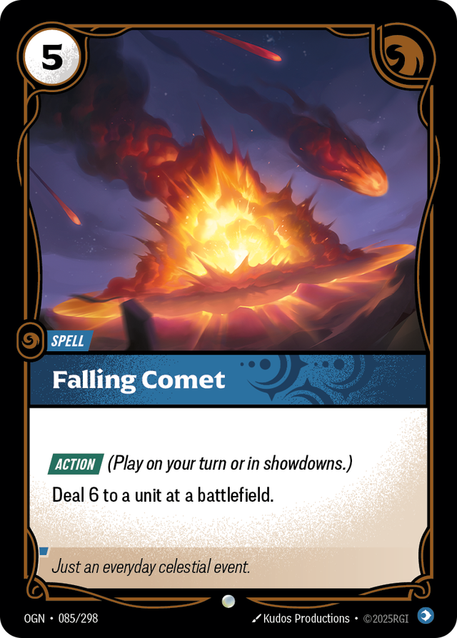 Riftbound Spell: Falling Comet. [Action] (Play on your turn or in showdowns.)
Deal 6 to a unit at a battlefield.